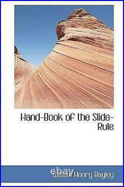 Hand-Book of the Slide-Rule by William Henry Bayley (English) Hardcover Book Fre