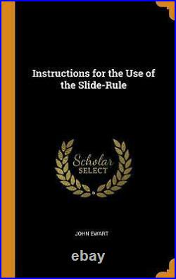Instructions for the Use of the Slide-rule by John Ewart Hardcover Book Free Shi